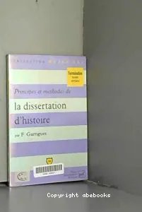 Principes et méthodes de la dissertation d'histoire