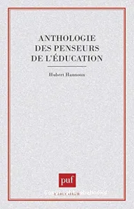 ANTHOLOGIE DES PENSEURS DE L'EDUCATION