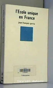 (L') ECOLE UNIQUE EN FRANCE