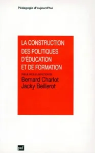 CONSTRUCTION DES POLITIQUES D'EDUCATION ET DE FORMATION (la)