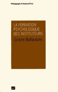 FORMATION PSYCHOLOGIQUE DES INSTITUTEURS (LA)