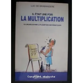 IL ETAIT UNE FOIS LA MULTIPLICATION