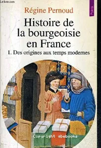 HISTOIRE DE LA BOURGEOISIE EN FRANCE