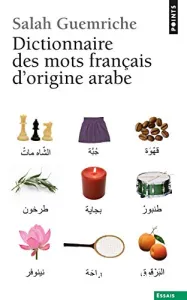 Dictionnaire des mots français d'origine arabe (et turque et persane)