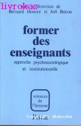 FORMER DES ENSEIGNANTSapproche psychosociologique et institutionnelle