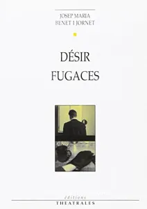 Désir ; Fugaces