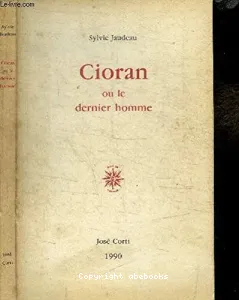 Cioran ou le Dernier homme