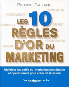 10 règles d'or du marketing (Les)