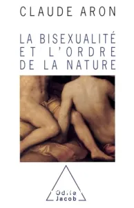 bisexualité et l'ordre de la nature (La)