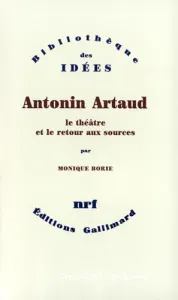 Antonin Artaud, le théâtre et le retour aux sources