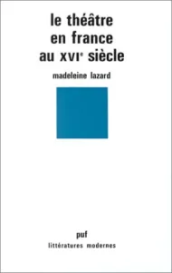 Théâtre en France au XVIe siècle (Le)