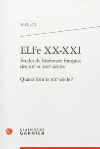 ELFe XX-XXI : études de littérature française des XXe et XXIe siècles.