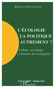 écologie, la politique autrement ? (L')