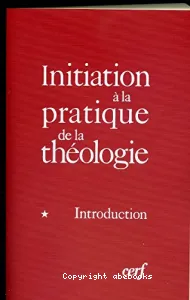 Initiation à la pratique de la théologie