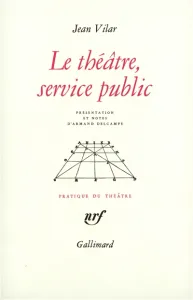Théâtre, service public, et autres textes (Le)