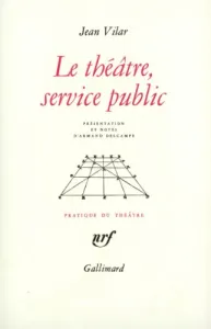 Théâtre, service public, et autres textes (Le)