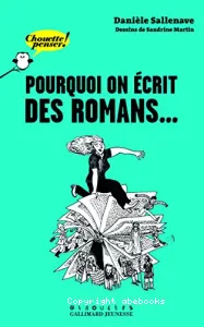 Pourquoi on écrit des romans...