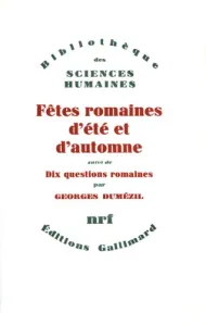 Fêtes romaines d'été et d'automne ; suivi de Dix questions romaines