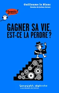 Gagner sa vie, est-ce la perdre ?