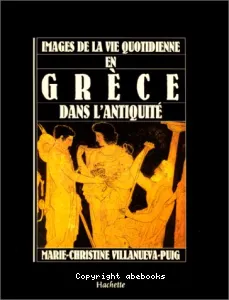 Images de la vie quotidienne en Grèce dans l'Antiquité