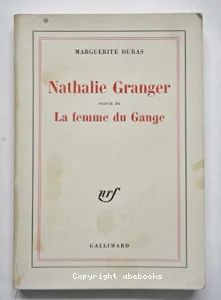 Nathalie Granger ; (suivie de) La Femme du Gange