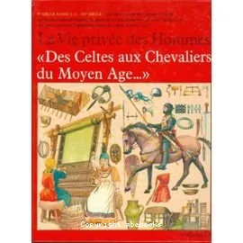 Des Celtes aux chevaliers du Moyen âge