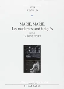 Marie, Marie ; suivi de La dent noire