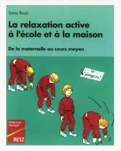 Relaxation active à l'école et à la maison (La)