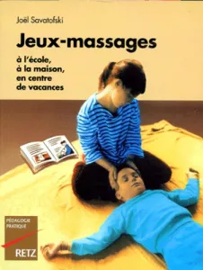 Jeux-massages à l'école, à la maison, en centre de vacances