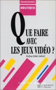 Que faire avec les jeux vidéo ?