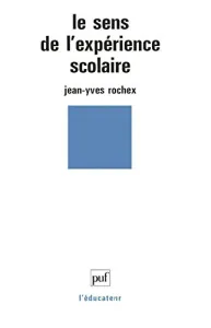 sens de l'expériences scolaire (Le)