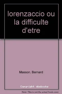 Lorenzaccio ou la difficulté d'être