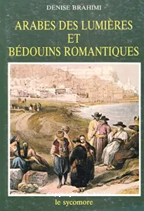 Arabes des lumières et bédouins romantiques