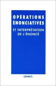 Opérations énonciatives et interprétation de l'énoncé