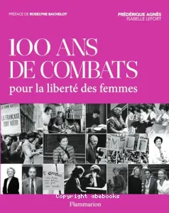 100 ans de combats pour la liberté des femmes