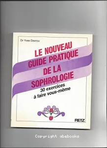 Guide pratique de la sophrologie