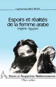 Espoirs et réalités de la femme arabe