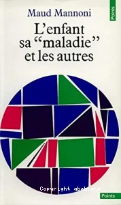 Enfant, sa ''maladie'' et les autres (L')