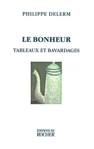 Bonheur, tableaux et bavardages (Le)