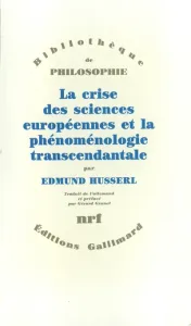 Crise des sciences européennes et la phénoménologie transcendantale (La)