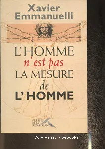 homme n'est pas la mesure de l'homme (L')