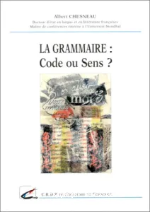 grammaire : code ou sens ? (La)