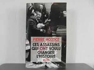 Ces assassins qui ont voulu changer l'histoire