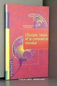 Europe, l'euro et le commerce mondial (L')