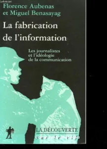 fabrication de l'information (La)