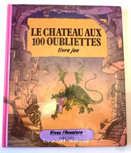 Chateau aux 100 oubliettes (Le)