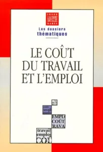 Coût du travail et l'emploi (Le)