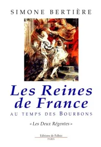 Reines de France au temps des Bourbons (Les)