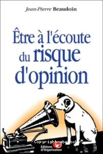 Etre à l'écoute du risque d'opinion