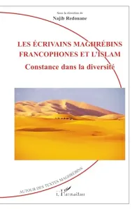 Ecrivains maghrébins francophones et l'islam (Les)